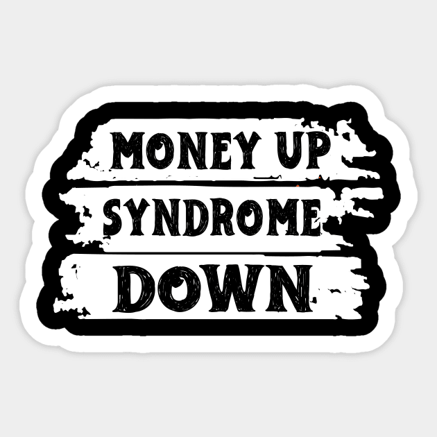 Money Up Syndrome Down Funny Apparel Sticker by KRMOSH